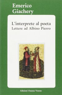 Immagine copertina libro L'interprete al poeta. Lettere ad Albino Pierro