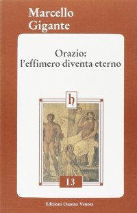 Immagine copertina libro Orazio: l'effimero diventa eterno