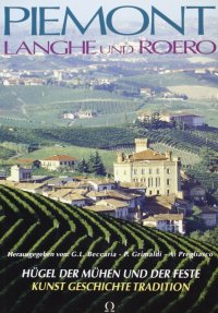 Immagine copertina libro Langhe und Roero. Hugel der Muhen un der Feste. Kunst Geschichte Tradition
