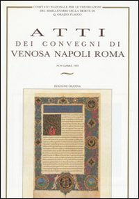 Immagine copertina libro Atti dei Convegni di Venosa Napoli Roma del Comitato Nazionale per le celebrazioni del bimillenario della morte di Q. Orazio Flacco (Venosa Napoli Roma novembre 1993