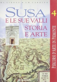 Immagine copertina libro Susa e le sue valli. Tra storia ed arte