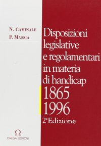 Immagine copertina libro Disposizioni legislative e regolamentari in materia di handicap (1865-1996)
