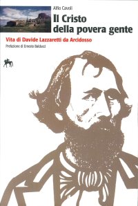 Immagine copertina libro Il Cristo della povera gente. Vita di Davide Lazzaretti da Arcidosso