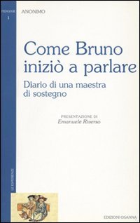 Immagine copertina libro Come Bruno iniziò a parlare. Diario di una maestra di sostegno
