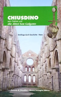Immagine copertina libro Chiusdino. Sein Gebiet und die Abtei San Galgano
