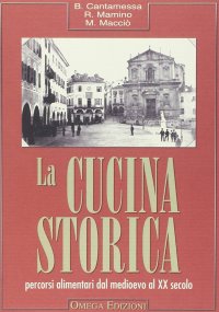 Immagine copertina libro La cucina storica. Percorsi alimentari dal Medioevo al XX secolo
