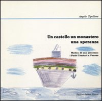 Immagine copertina libro Un castello, un monastero, una speranza. Motivo di una presenza: i Padri trinitari a Venosa