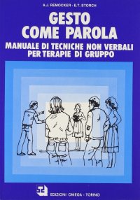 Immagine copertina libro Gesto come parola. Manuale di tecniche non verbali per terapie di gruppo