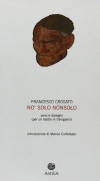 Immagine copertina libro No' solo nónsolo. Versi e dialoghi (per un teatro in trevigiano)
