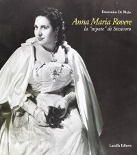 Immagine copertina libro Annamaria Rovere. La «Nipote» di Stesicoro. Biografia di una soprano