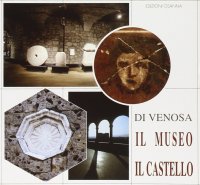 Immagine copertina libro Di Venosa. Il museo. Il castello