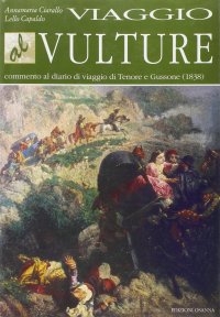 Immagine copertina libro Viaggio al Vulture. Commento al diario di viaggio di Tenore e Gussone (1838)