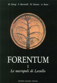 Immagine copertina libro Forentum. Vol. 1: Le necropoli di Lavello