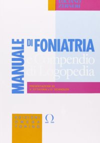 Immagine copertina libro Manuale di foniatria e compendio di logopedia
