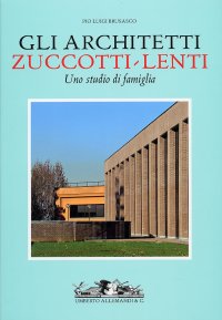 Immagine copertina libro Gli architetti Zuccotti-Lenti. Ediz. illustrata