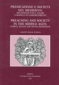 Immagine copertina libro Predicazione e società nel Medioevo: riflessione etica, valori e modelli di comportamento. Atti del XII Medieval Sermon Studies Symposium (Padova, 14-18 luglio 2000)