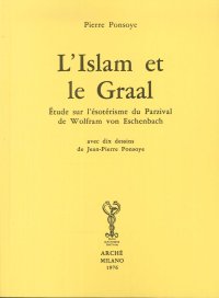 Immagine copertina libro L'Islam et le Graal. Étude sur l'ésotérisme du Parzival de Wolfram von Eschenbach