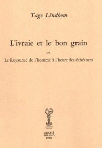 Immagine copertina libro L'ivraie et le bon grain ou le royaume de l'homme à l'heure des échéances