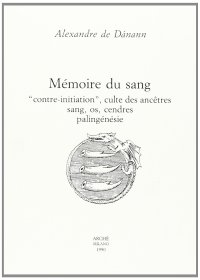 Immagine copertina libro Mémoire du sang. «Contre-initiation», culte des ancêtres, sang, os, cendres, palingénésie