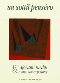 Immagine copertina libro Un sottil penséro. 333 aforismi di 50 autrici contemporanee
