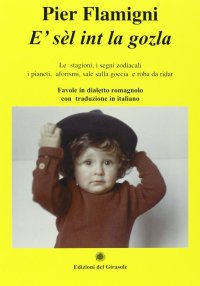 Immagine copertina libro Sèl int la gozla. Favole in dialetto romagnolo con traduzione in italiano (E')