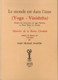 Immagine copertina libro Le monde est dans l'âme (Yoga Vasishtha). Extraits des instructions du Sage Vasishtha au prince Rama son disciple et histoire de la reine Chudala