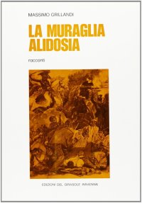 Immagine copertina libro La muraglia Alidosia
