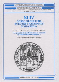 Immagine copertina libro Corso di cultura sull'arte ravennate e bizantina. Vol. 44: Le grandi isole del Mediterraneo orientale tra tarda antichità e Medioevo
