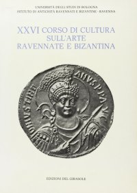 Immagine copertina libro Corso di cultura sull'arte ravennate e bizantina. Vol. 26: Costantinopoli capitale d'Oriente