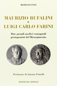 Immagine copertina libro Maurizio Bufalini-Carlo Farini. Due grandi medici romagnoli protagonisti del Risorgimento
