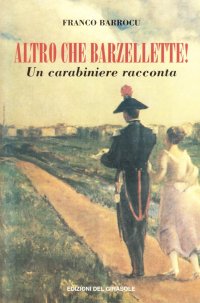 Immagine copertina libro Altro che barzellette! Un carabiniere racconta