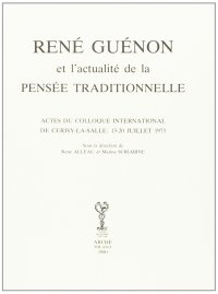 Immagine copertina libro René Guénon et l'actualité de la pensée traditionnelle. Actes du Colloque international (Cerisy-La Salle, 13-20 juillet 1973)
