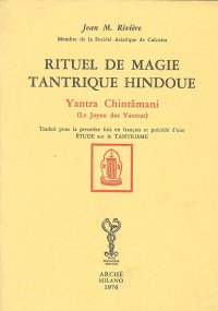Immagine copertina libro Rituel de magie tantrique hindoue. Yantra Chintamani (Le Joyau des Yantras). Précédé d'une Etude sur le Tantrisme