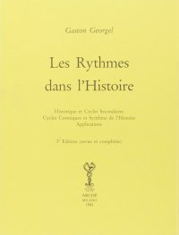 Immagine copertina libro Les rythmes dans l'histoire. Historique et cycles secondaires. Cycles cosmiques et synthèse de l'histoire. Applications