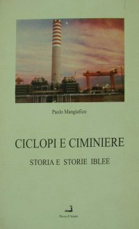 Immagine copertina libro Ciclopi e ciminiere. Storia e storie iblee