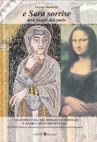 Immagine copertina libro E Sara sorrise. I quattro stili dei mosaici ravennati e altre chiavi di lettura