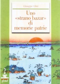 Immagine copertina libro Uno strano bazar di memorie patrie: il Museo Civico di Trento dalla fondazione alla prima guerra mondiale