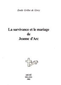 Immagine copertina libro La survivance et le mariage de Jeanne d'Arc