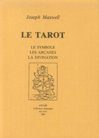 Immagine copertina libro Le tarot. Le symbolisme, les arcanes, la divination
