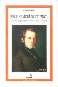 Immagine copertina libro Bellini morì di veleno? I «Diabolici intrighi» del Pacini e della contessa Samoyloff