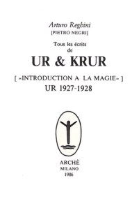 Immagine copertina libro Tous les écrits de Ur & Krur. Introduction à la magie. Ur (1927-1928)