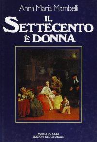 Immagine copertina libro Il settecento è donna