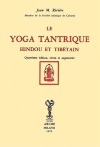 Immagine copertina libro Le yoga tantrique hindou et tibétain