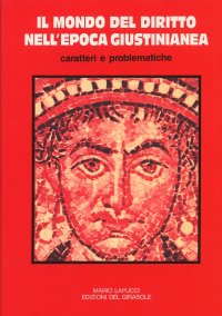 Immagine copertina libro Il mondo del diritto in epoca giustinianea