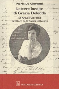 Immagine copertina libro Lettere inedite di Grazia Deledda ad Arturo Giordano direttore della Rivista Letteraria