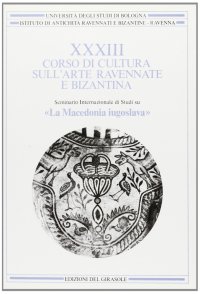 Immagine copertina libro Corso di cultura sull'arte ravennate e bizantina. Vol. 33: La Macedonia iugoslava