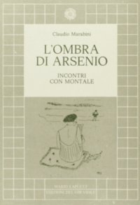 Immagine copertina libro L'ombra di Arsenio. Colloqui con Montale