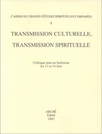 Immagine copertina libro Transmission culturelle, transmission spirituelle. Colloque (Sorbonne, 13 et 14 juin 1992)