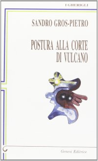 Immagine copertina libro Postura alla corte di Vulcano