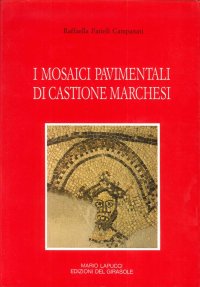 Immagine copertina libro I mosaici pavimentali di Castione Marchesi